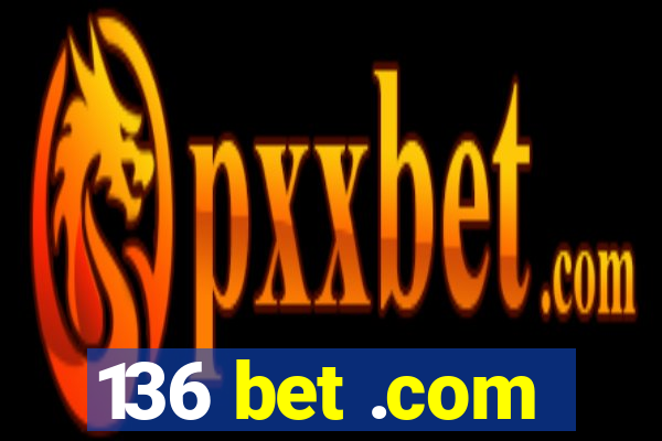 136 bet .com